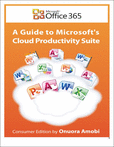A Guide to Microsoft's Cloud Productivity Suite - Office 365